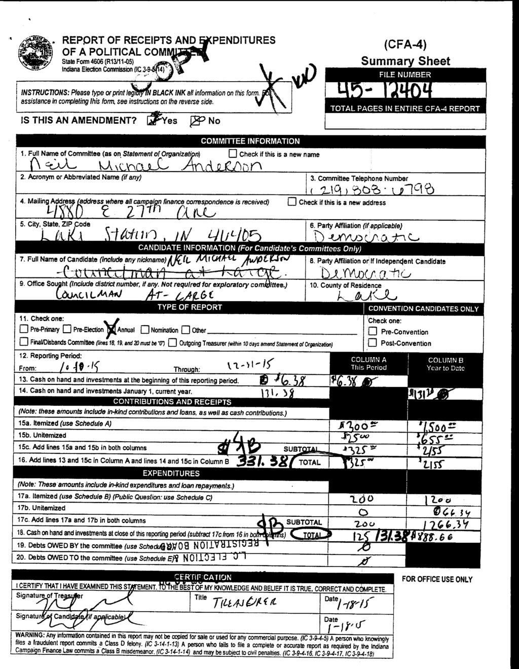 REPORT OF RECEIPTS AND PENDITURES OF A POLITICAL COM State Form 4606 (R13/11-05) Indiana Election Commission (IC3 INSTRUCTIONS: Please type or print leg BLACK INK all information on this form