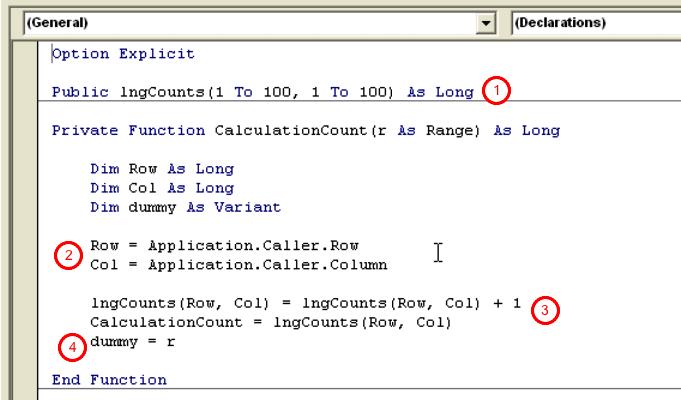 CalculationCount UDF (9:15) (1) An array called lngcounts (100 x 100) is shared using Public This array allows for the use of the UDF CalculationCount to be used anywhere within its 100 x 100