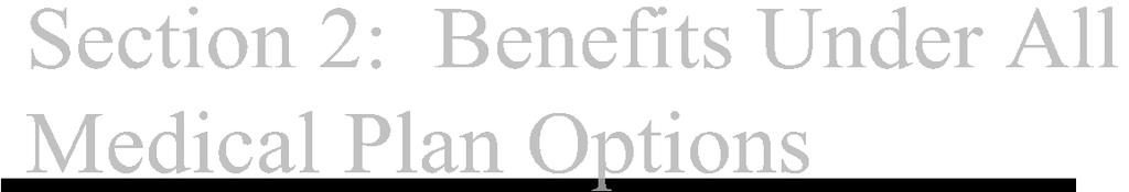See PPO, HMO or Bronze Plan option sections for more detail. Important Please Read The PEBTF offers several Plan Options for medical benefits.