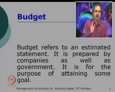 (Refer Slide Time: 04:07) Now, let us understand, what the budget is?