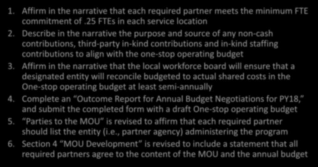 Feedback About MOU Template Changes 1. Affirm in the narrative that each required partner meets the minimum FTE commitment of.25 FTEs in each service location 2.