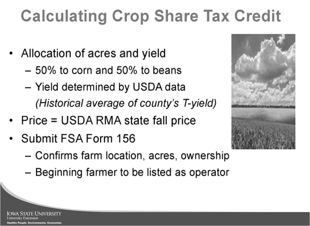 Example Crop Share 160 Acres allocated ½ to corn, ½ to soybeans 80 acres corn at 167 bu x 50% x $3.83 x 17% = $4,349.35 Total corn crop = 13,360 bu.