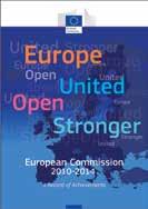 22 G E N E R A L R E P O R T 2 0 1 4 C h a p t e r 1 In doing so, the Commission has built on what is unique about the European Union. Europe is about values.
