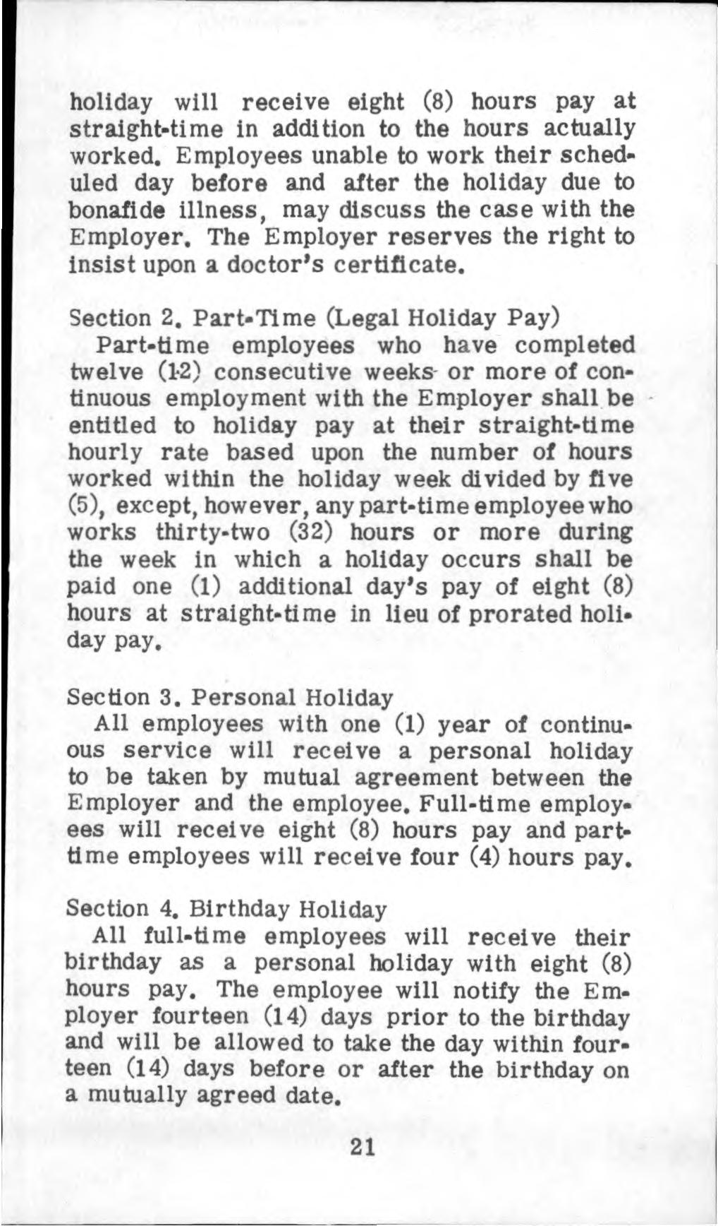 holiday will receive eight (8) hours pay at straight-time in addition to the hours actually worked.