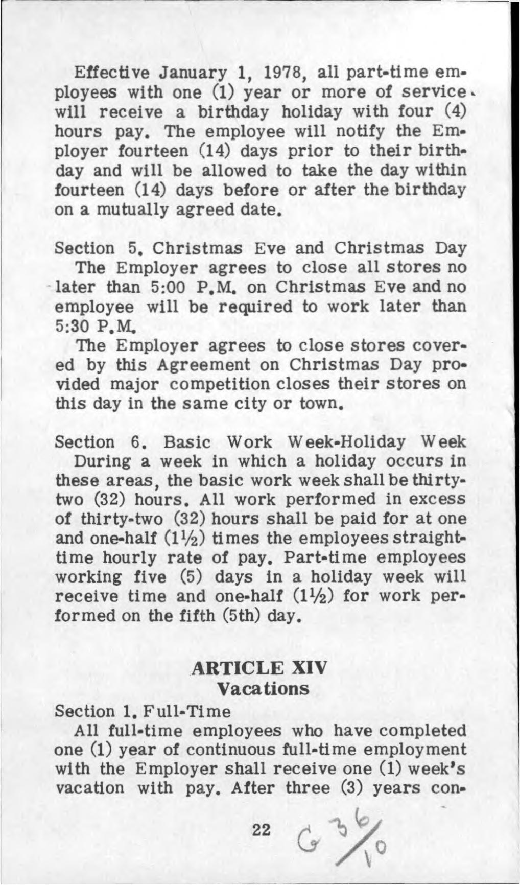 Effective January 1, 1978, all part-time employees with one (1) year or more of service will receive a birthday holiday with four (4) hours pay.