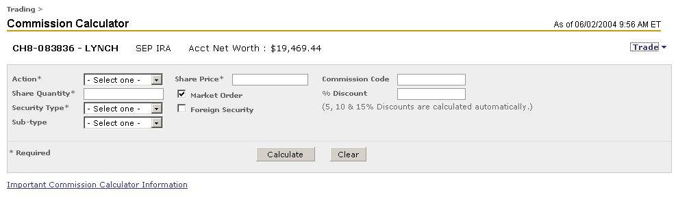 Streetscape Using Commission Calculator You can use Commission Calculator to estimate the commission fee for placing a buy or sell order.