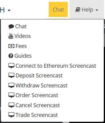 Additional Help Click the Help menu option to chat with the EtherDelta community, view videos, view trading fee schedule, view
