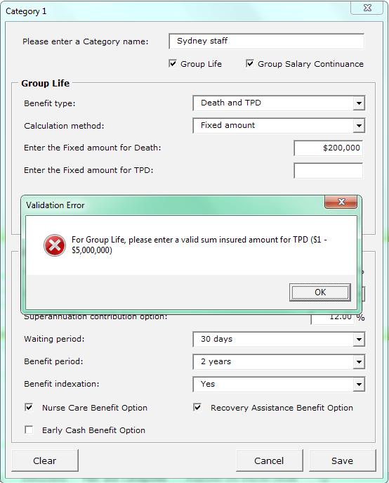 Calculation method error Fixed amount no TPD amount entered The following error is displayed when Benefit type is Death and TPD, but no dollar amount is entered for TPD.