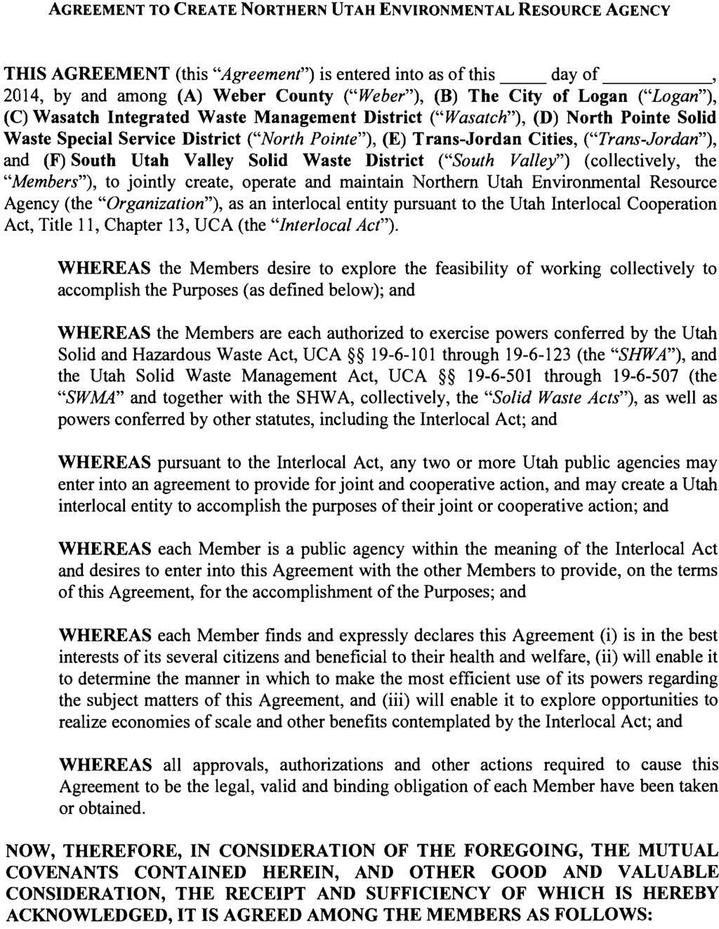 AGREEMENT TO CREATE NORTHERN UTAH ENVIRONMENTAL RESOURCE AGENCY THIS AGREEMENT (this "Agreement") is entered into as of this day of 2014, by and among (A) Weber County ("Weber"), (B) The City of