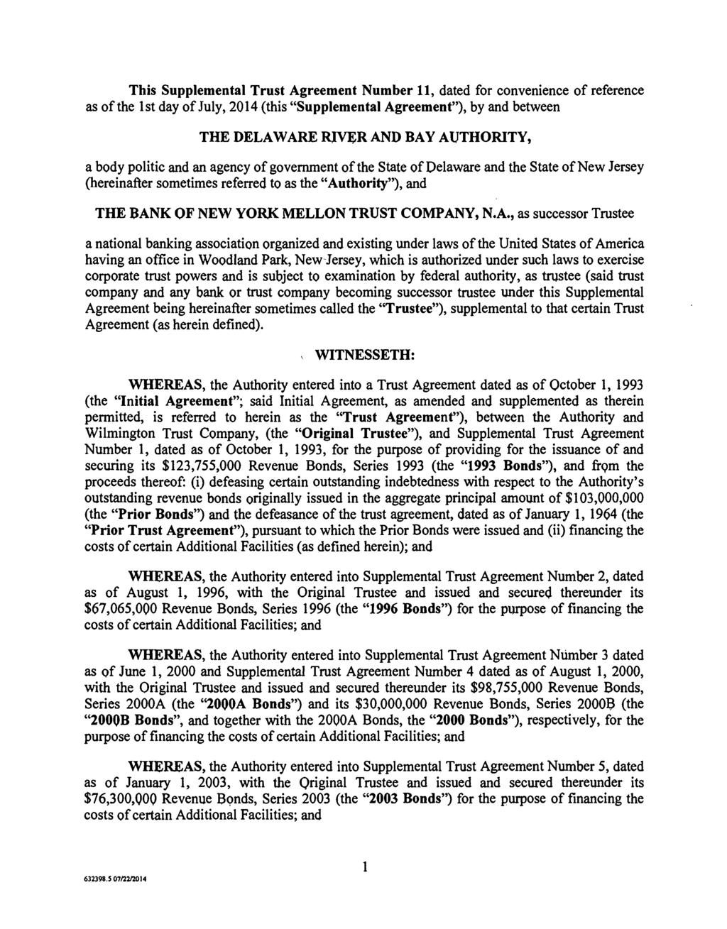 This Supplemental Trust Agreement Number 11, dated for convenience of reference as of the 1st day of July, 2014 (this "Supplemental Agreement "), by and between THE DELAWARE RIVER AND BAY AUTHORITY,