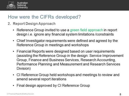 Read Bullet Points FYI: Greenfield approach means that the design of the reports should not be impacted