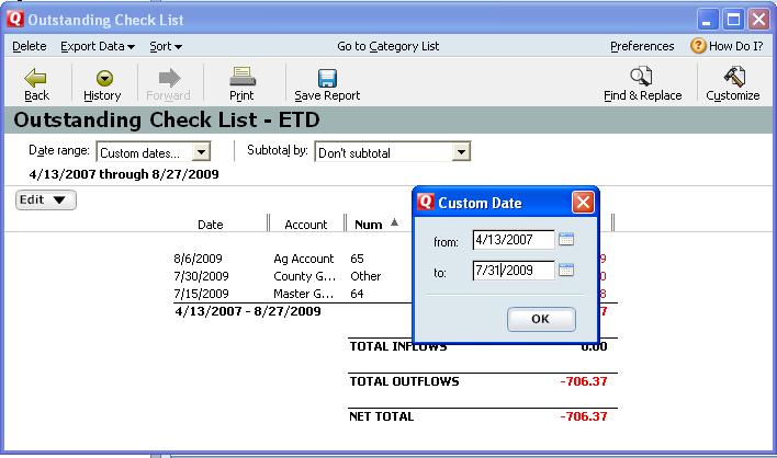 Quicken: Generating the Monthly Reports Outstanding Check List Cont d When the Custom Date box
