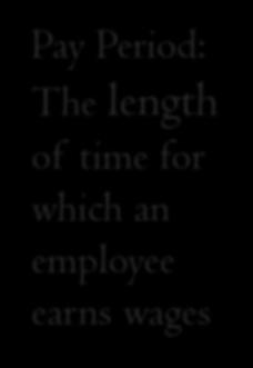 Pay Period: The length of time for which