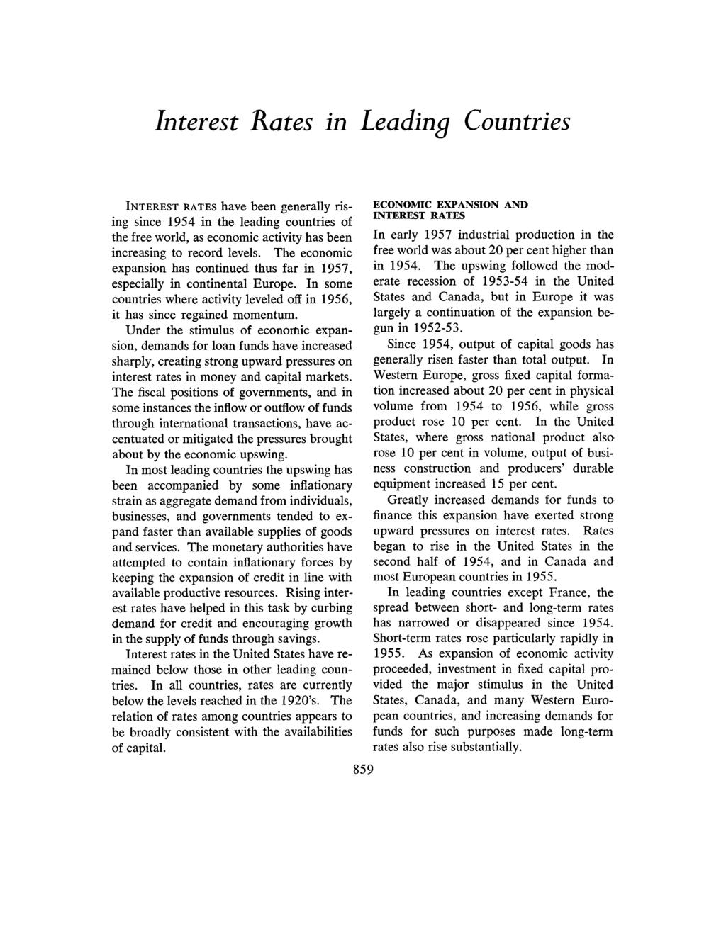 Interest Rates in Leading Countries have been generally rising since 1954 in the leading countries of the free world, as economic activity has been increasing to record levels.