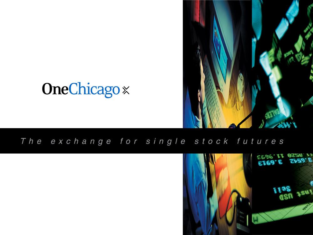 Welcome to OneChicago Using the Single Stock Futures