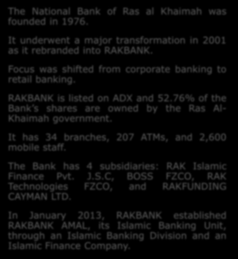 Overview The National Bank of Ras al Khaimah was founded in 1976.