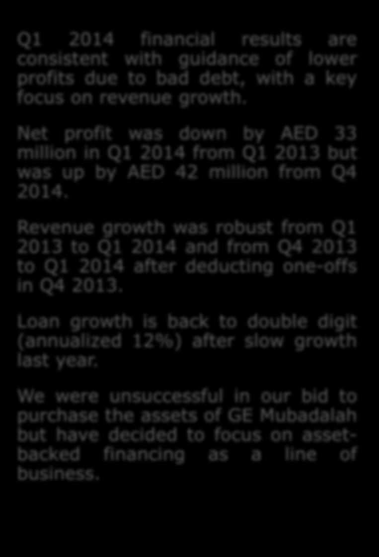 Q1 2014 Summary Financials Q1 2014 financial results are consistent with guidance of lower profits due to bad debt, with a key focus on revenue growth.