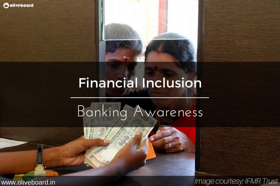 Financial Inclusion: Meaning, Objective & Importance [Banking Awareness] Author : Oliveboard Date : July 14, 2017 Dear Aspirants, Financial Inclusion (FI) is a very important topic for Bank &