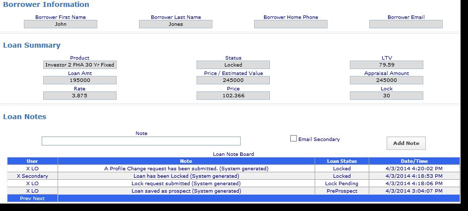 Manage Pipeline Review Loan Status/Add Notes To review Loan Summary information perform the following task from your pipeline: 1. Click the Loan Summary icon. 2.