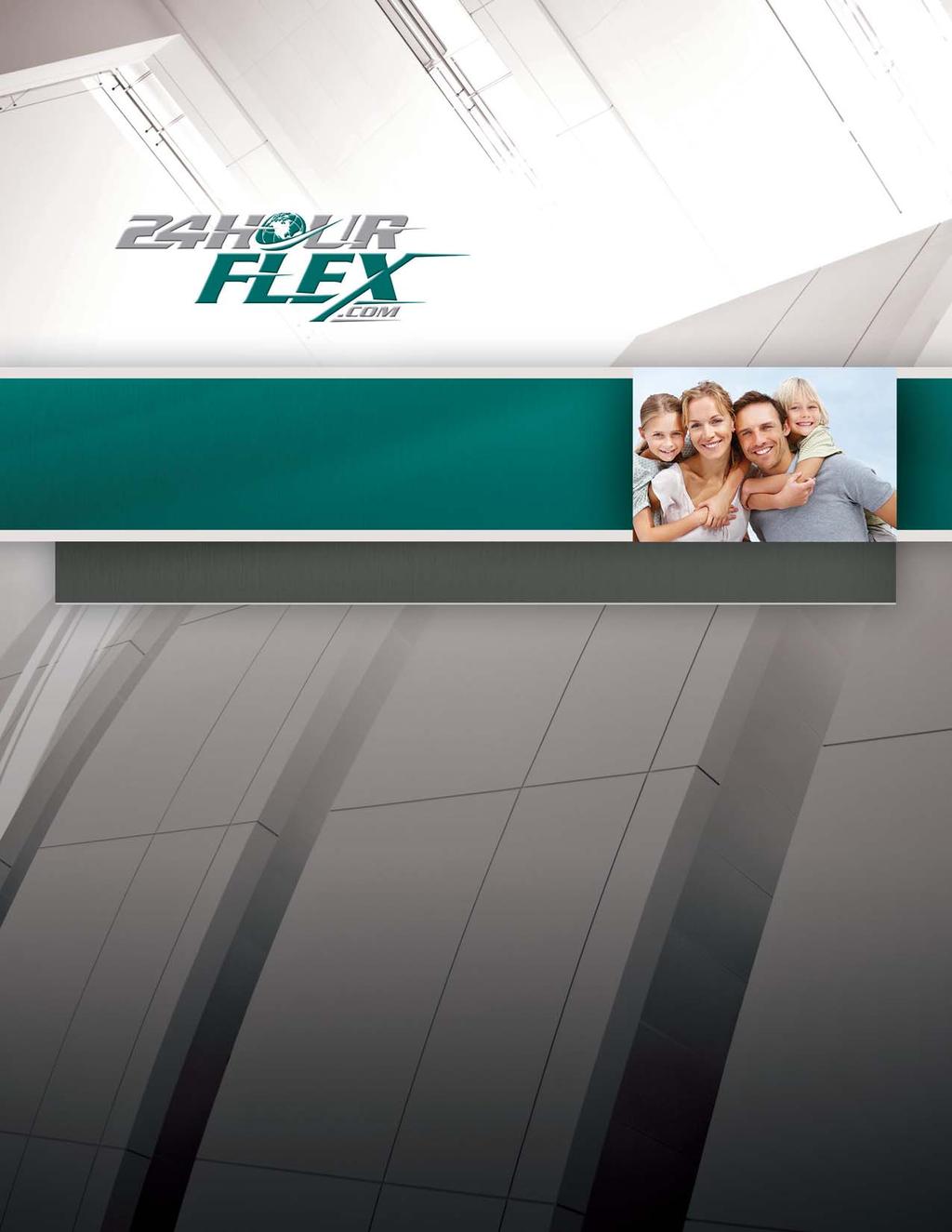 FLEX ENROLLMENT GUIDE Email: info@24hourflex.com Help Center: 303-369-7886, 800-651-4855 24HourFlex Fax: 303-369-0003, 800-837-4817 24HourFlex.
