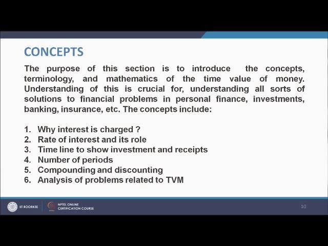 The purpose of the section is to introduce, the concepts, terminology and the mathematics of the time value of money.