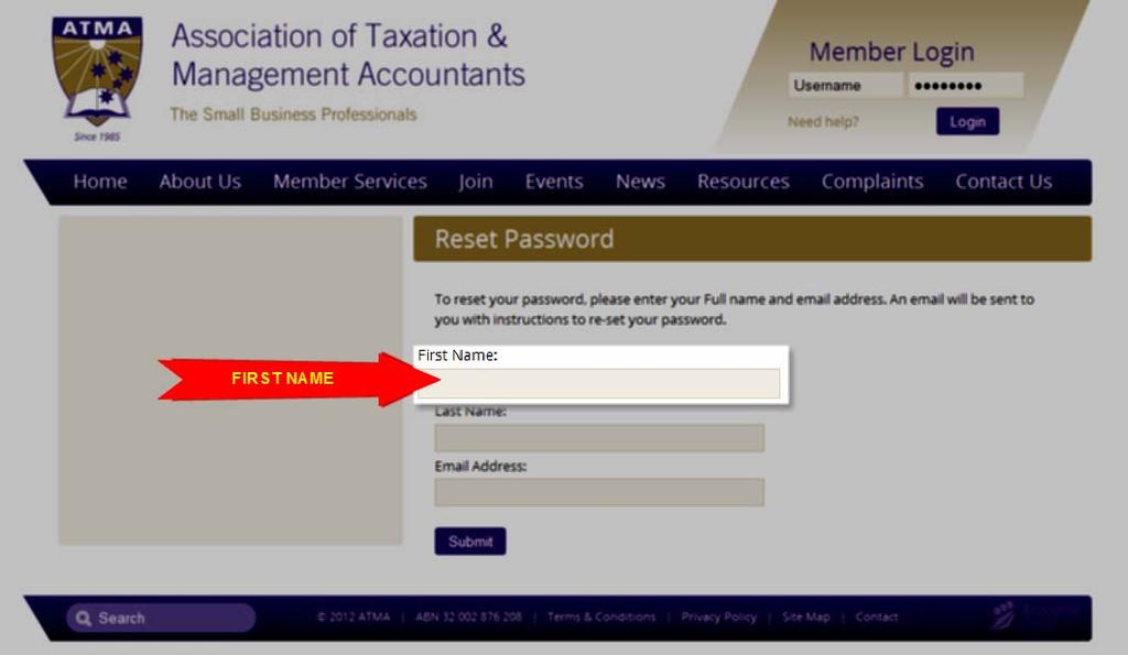 This will redirect you to a reset password page where you will be required to enter your FIRST name, and the email address that you have provided to us.