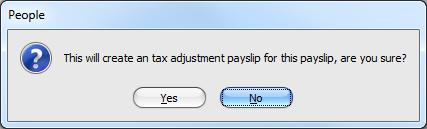 Ensure that you are on the correct payslip and then click on the Tax Adjustment Payslip button to create a Tax Adjustment Payslip for the selected Pay Run.
