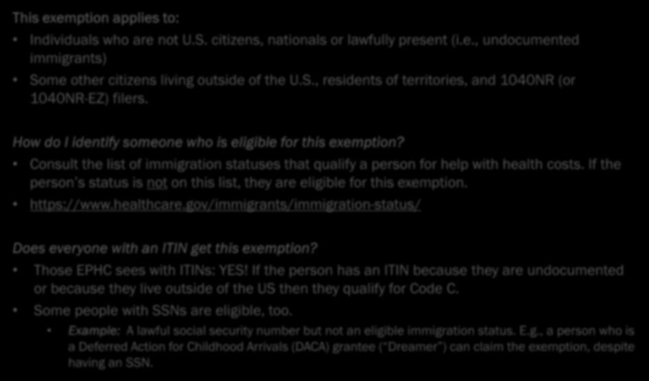 IRS Exemptions: Certain Noncitizens 21 Citizens living abroad and certain noncitizens Includes people who are not lawfully present C This exemption applies to: Individuals who are not U.S. citizens, nationals or lawfully present (i.