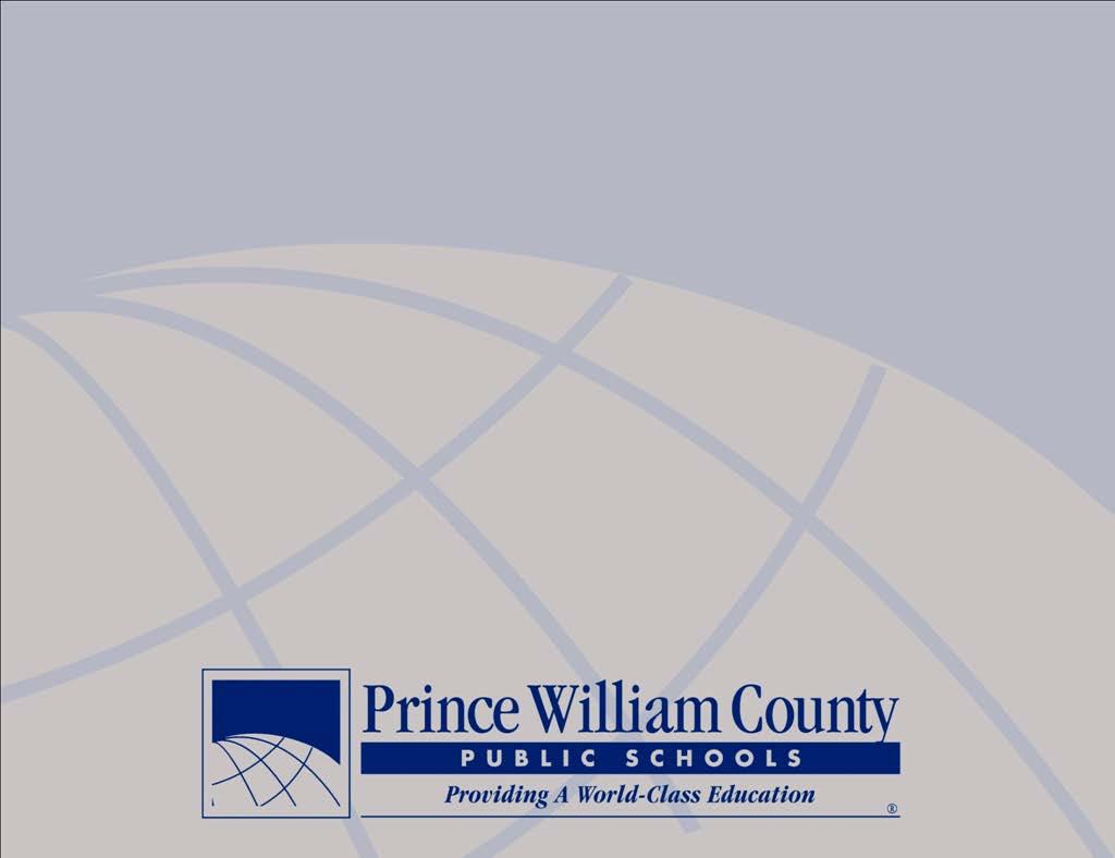 Preliminary Budget Information As Requested by the Board of County Supervisors Presentation to: The Prince William County School Board and Board of County Supervisors