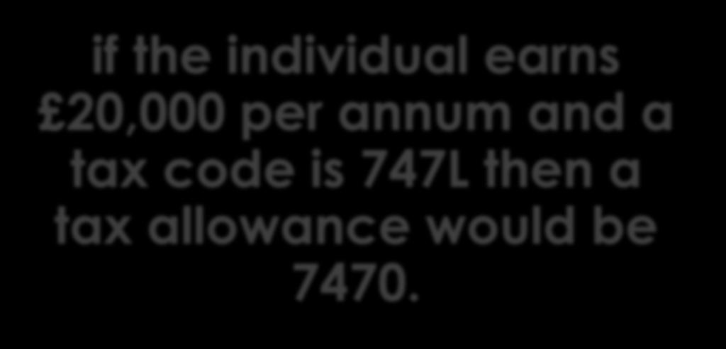if the individual earns 20,000 per annum and a tax code