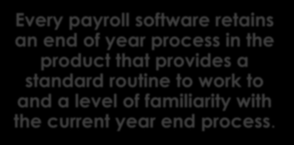 End of year process under RTI Every payroll software retains an end of year