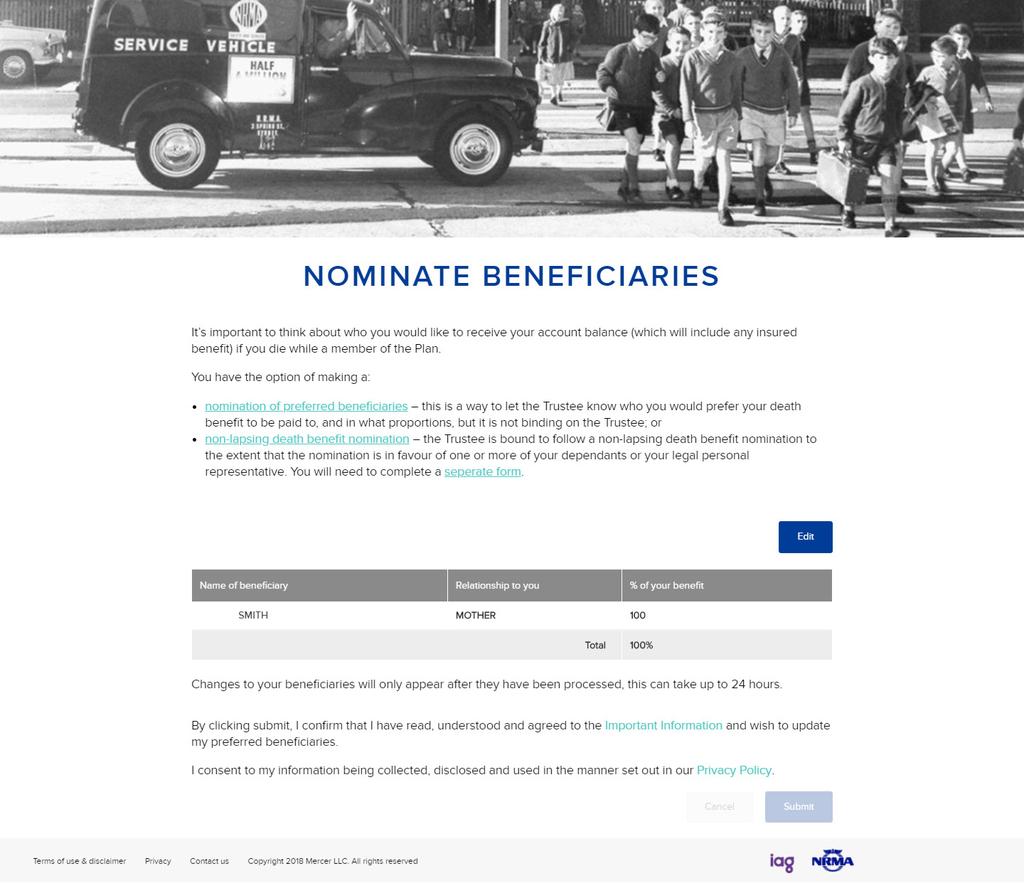 Beneficiaries By nominating beneficiaries you re letting us know who should receive your super benefits if you pass away, so you can be sure it goes to the right people.