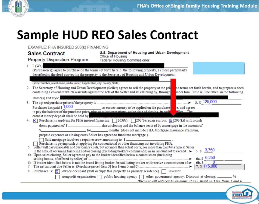 Suggested Contract Language & Instructions CONTRACT LANGUAGE *FHA Loan Purchase contract needs to disclose the buyer will be utilizing the FHA 203(k) to acquire the