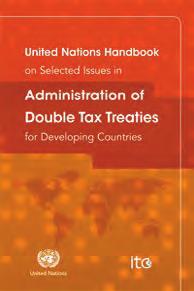 The United Nations Handbook on Selected Issues in Administration of Double Tax Treaties for Developing Countries was developed through the collaborative efforts and with the contribution of officials