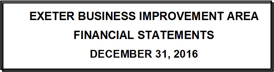 EXETER BUSINESS IMPROVEMENT AREA FINANCIAL STATEMENTS DECEMBER 31,