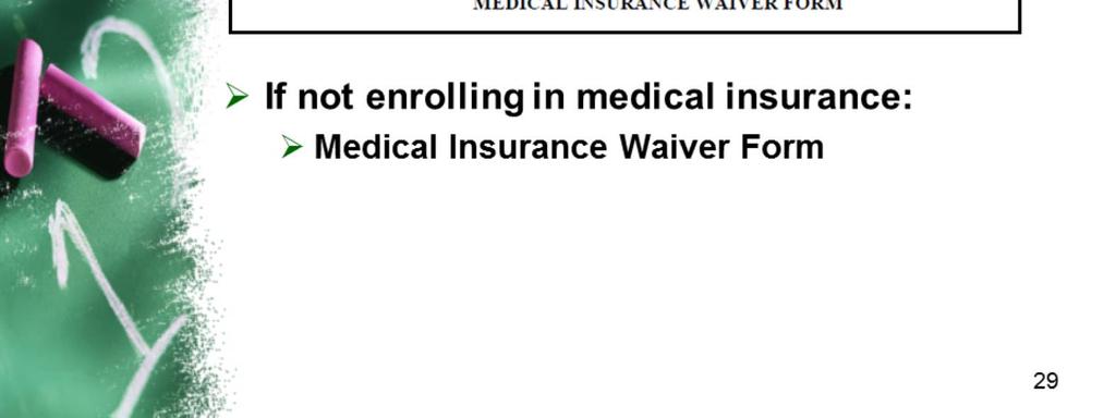 do not wish to enroll in medical