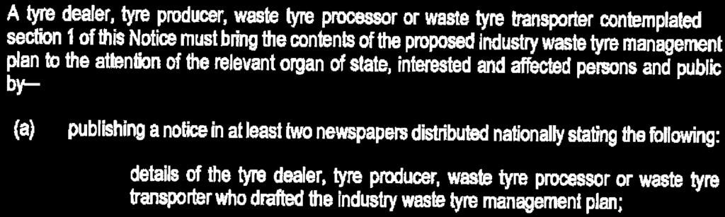 8 No. 40751 GOVERNMENT GAZETTE, 31 MARCH 2017 A tyre dealer, tyre producer, waste lyre processor or waste tyre transporter contemplated section 1 of this Notice must bring the contents of the