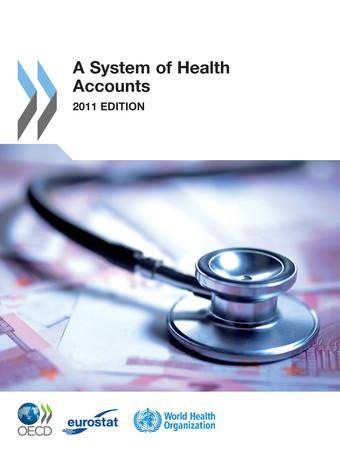 From: A System of Health Accounts 2011 Edition Access the complete publication at: https://doi.org/10.