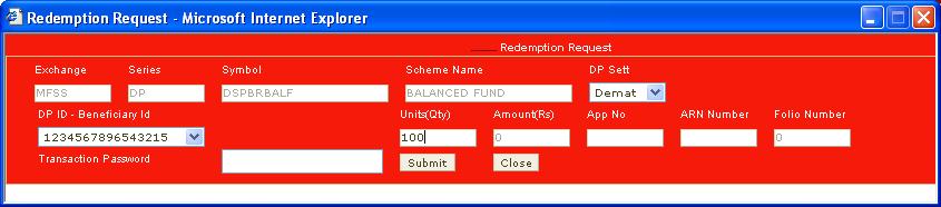 30.3 Redemption Redemption option is used for selling mutual funds through exchange. Demat or physical redemption request is provided through this feature.