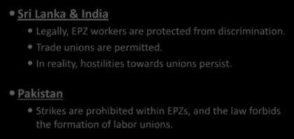 Workers Rights to Organize Sri Lanka & India Legally, EPZ workers are protected from discrimination. Trade unions are permitted.