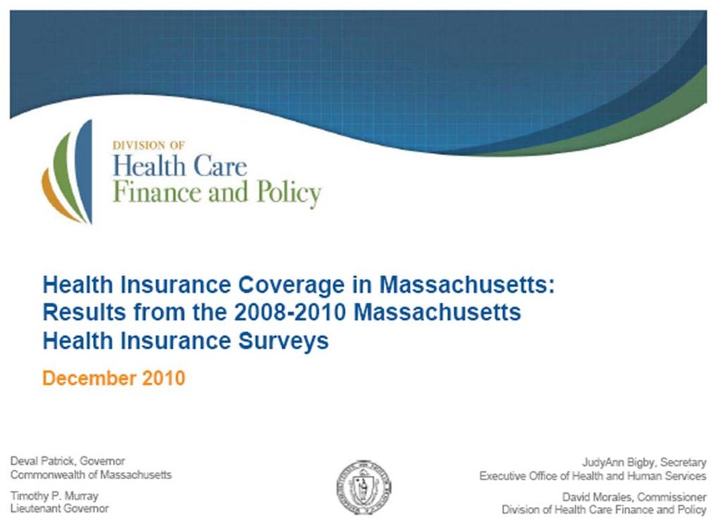 Surveys Example: Massachusetts Household Health Insurance Survey Author: DHCFP Frequency: every other year from 1998 2007; annual since 2007 Methodology: telephone, web + mail