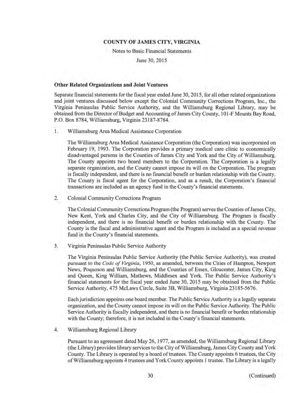 COUNTY OF JAMES CITY, VIRGINIA Notes to Basic Financial Statements June 30, 2015 Other Related Organizations and Joint Ventures Separate financial statements for the fiscal year ended June 30, 2015,