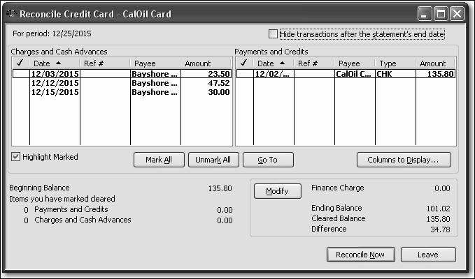 L E S S O N 5 6 Click Continue. QuickBooks displays the Reconcile Credit Card window. The Reconcile Credit Card window shows all the transactions for the credit card account that have not yet cleared.