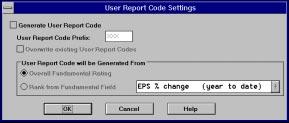 User Report Code Settings dialog box 6. In this dialog box make the following selections and entries: Check the option box for Generate User Report Code.