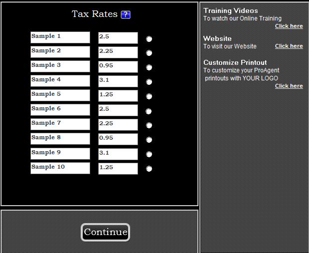Taxes: Select the? next to taxes and this will allow you to select the tax rates for your area. The title company may have supplied us with figures for some areas.