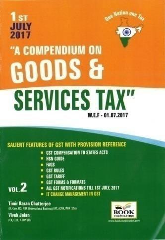 AVAILABLE IN STANDS A COMPENDIUM ON GOODS & SERVICES TAX (Including ALL Notifications till 09th July, 2017) ABOUT THE BOOK: PART A of the Book provides a Chapter wise and Topic wise Analysis of the