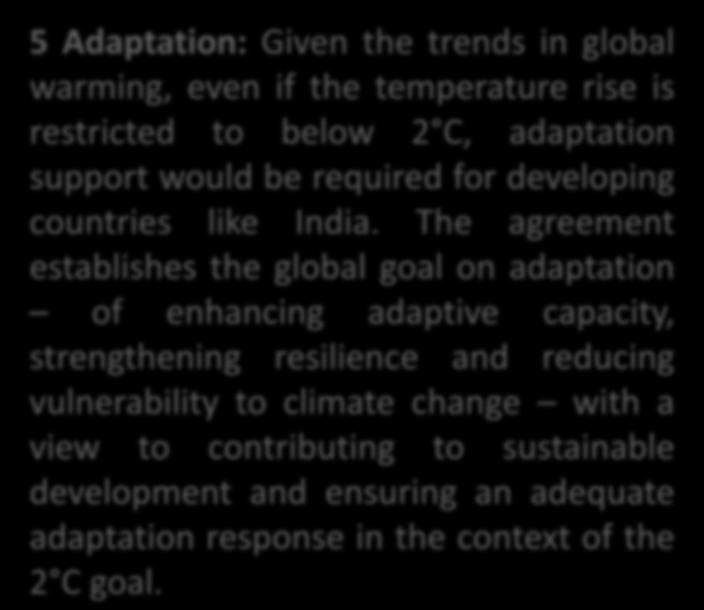 below 2 C, adaptation support would be required for developing countries like India.