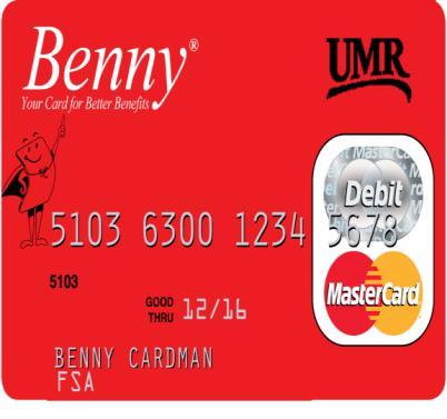 Healthcare FSA Benny Card If you enroll in a healthcare FSA, you automatically will receive a Benny Card. Looks like a credit card but it s really a prepaid FSA debit card.