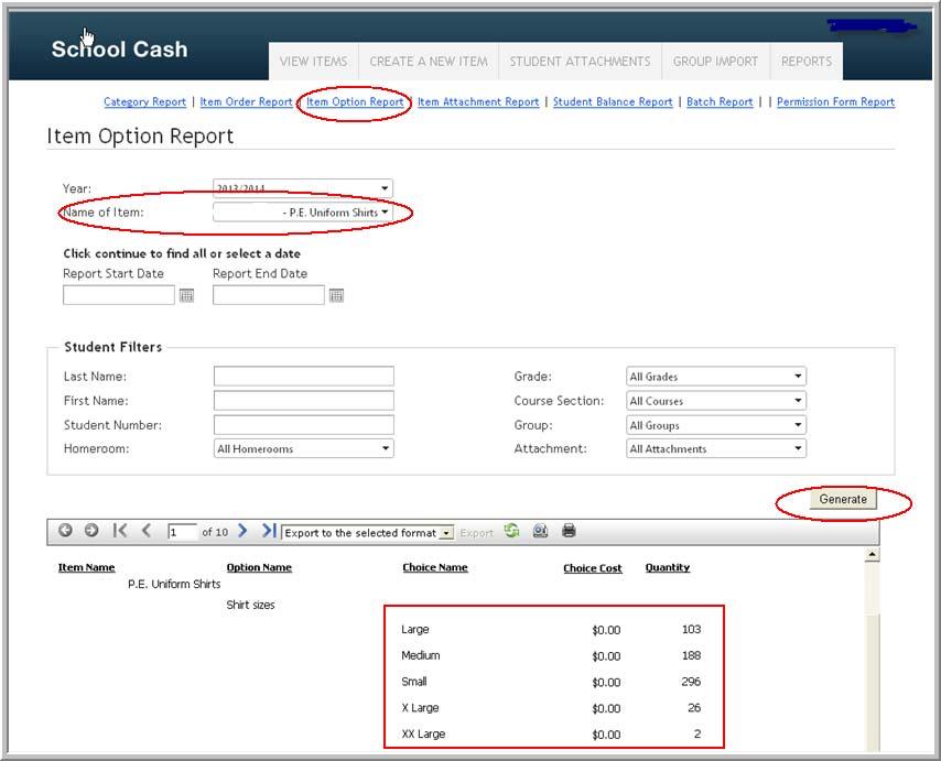 Item Option Report This report provides a list of options and choices that were made available for a specific fee. Specify a Fee Name and click the GENERATE button to process the report.