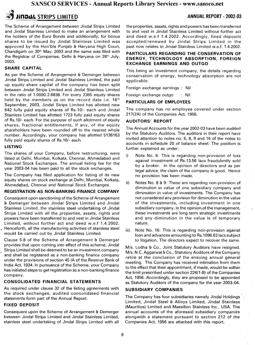 JiflDAL STRIPS LIMITED ANNUAL REPORT - 2002-03 The Scheme of Arrangement between Jindal Strips Limited and Jindal Stainless Limited to make an arrangement with the holders of the Euro Bonds and